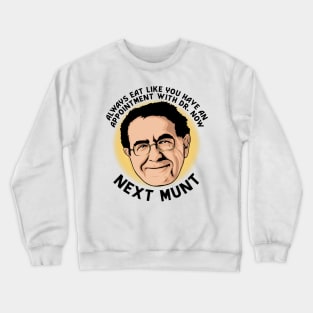 Dr. Now Appointment Next Month Crewneck Sweatshirt